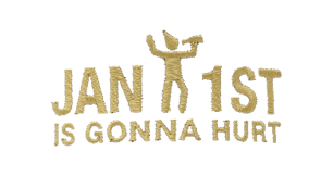 Jan 1st is Gonna Hurt (gold)