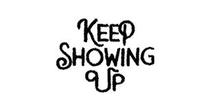 Keep Showing Up (Bucket)
