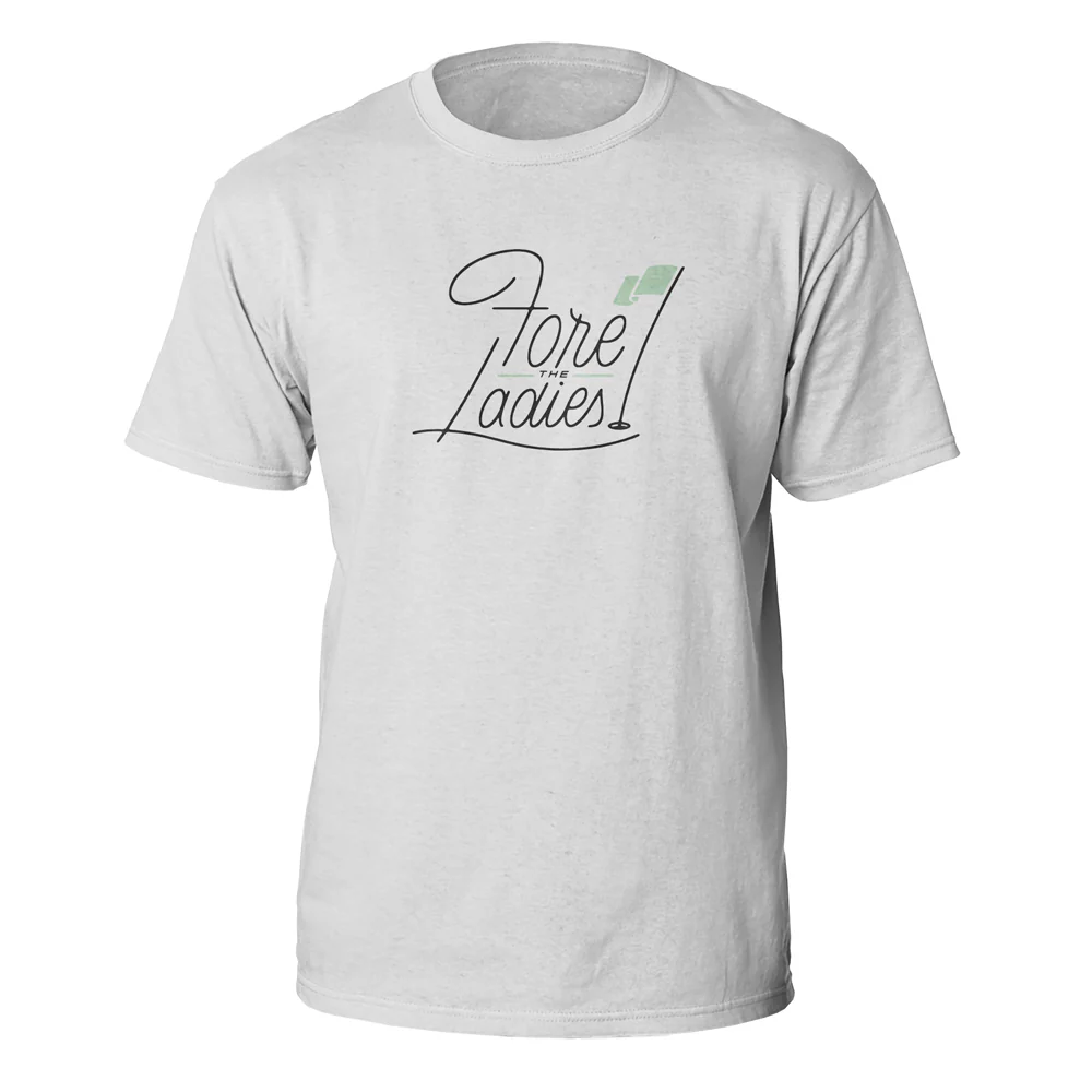 The Fore the Ladies T-Shirt - Image 3