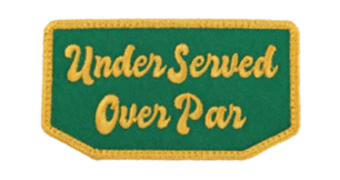 Under Served Over Par (Green / Yellow)